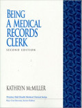 Being A Medical Records Clerk 2nd Edition