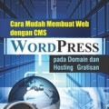 Cara Mudah Membuat Web dengan CMS Word Press pada Domain dan Hosting Gratisan