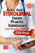 Buku ajar etikolegal dalam praktik kebidanan untuk mahasiswa kebidanan
