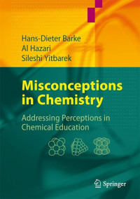 Misconceptions in chemistry: Addressing perceptions in chemical education