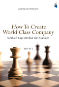 How to create world class company: Panduan bagi direktur dan manajer