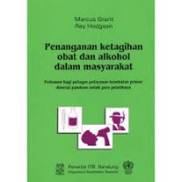 Penanganan Ketagihan Obat dan Alkohol dalam Masyarakat: Pedoman bagi petugas kesehatan primer disertai panduan untuk para pelatihnya