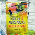 Buku Ajar Sosiologi dan Antropologi Kesehatan