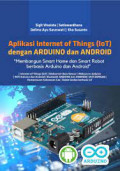 Aplikasi Internet of Things (IoT) dengan Arduino dan Android: Membangun Smart Home dan Smart Robot berbasis Arduino dan Android