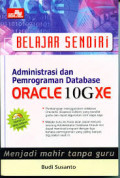 Belajar Sendiri Administrasi dan Pemrograman Database Oracle 10GXE