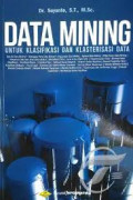 Data Mining Untuk Klasifikasi dan Klasterisasi Data Edisi Revisi