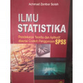 Ilmu Statistika: Pendekatan Teoritis dan Aplikatif disertai Contoh Penggunaan SPSS