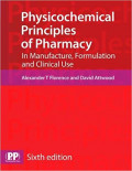 Physicochemical Principles Of Pharmacy: In Manufacture, Formulation and Clinical Use
