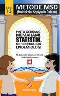 Metode MSD (multiaksial sopiyudin dahlan) : Pintu gerbang memahami statistik, metodologi dan epidemiologi