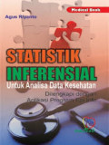 Statistik Inferensial Untuk Analisis Data Kesehatan: Dilengkapi dengan Aplikasi Program Epi Info