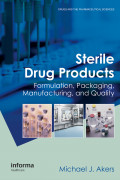 Sterile Drug Products: Formulation, Packaging, Manufacturing, and Quality