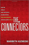The Connectors: How the World's Most Successful Businesspeople Build Relationships and Win Clients for Life