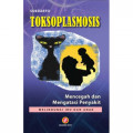 Toksoplasmosis, mencegah dan mengatasi penyakit, melindungi ibu dan anak