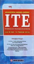Amandemen Undang-Undang ITE Informasi dan Transaksi Elektronik (UU RI No. 19 Tahun 2016)