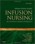 Infusion Nurses Society Infusion Nursing; an Evidence-Based Approach 3rd Ed.