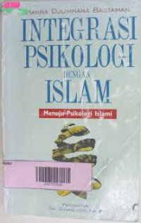 Integrasi Psikologi Dengan Islam: Menuju Psikologi Islami