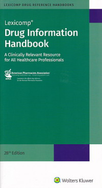 Drug Information Handbook: a clinically relevant resource for all healthcare professionals