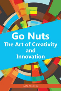 Go Nuts The Art Of Creativity and Innovation