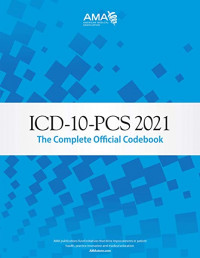 ICD-10-PCS: The Complete Official Codebook