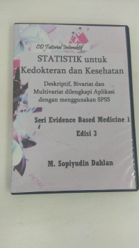 Statistik untuk Kedokteran dan Kesehatan : Seri Evidence Based Medicine 1