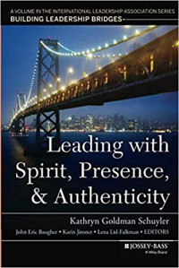 International Leadership Association: Building Leadership Bridges: Leading with Spirit, Presence, and Authenticity