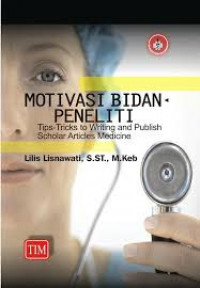 Image of Motivasi Bidan Peneliti: Tips Tricks to Writing and Publish Scholar Articles Medicine