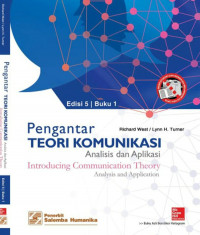 Pengantar Teori Komunikasi Analisis dan Aplikasi Edisi 5 Buku 1 = Introducing Communication Theory analysis and application