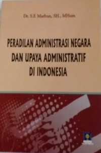 Peradilan Administrasi Negara dan Upaya Administrasi di Indonesia