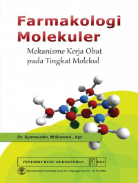 Farmakologi Molekuler: Mekanisme kerja obat pada tingkat molekul