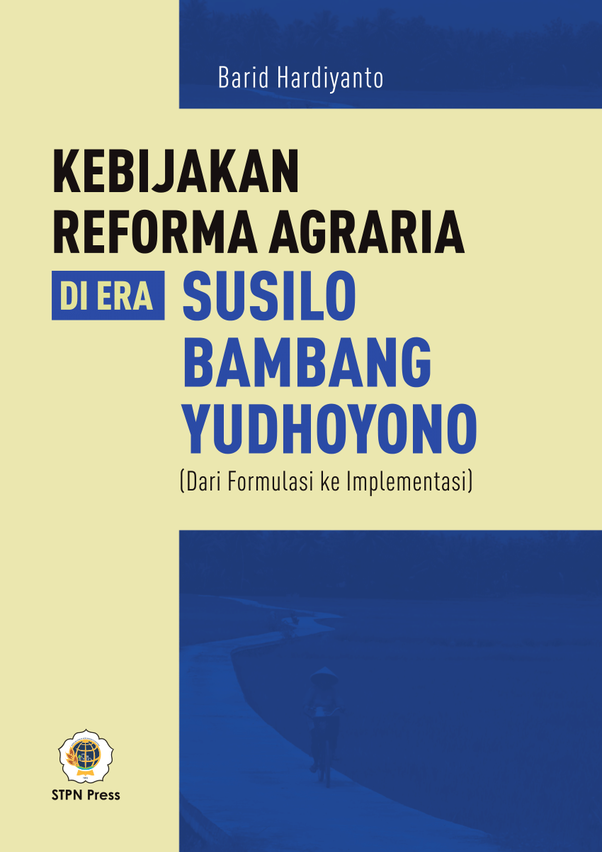 Kebijakan reforma agraria di era Susilo Bambang Yudhoyono (dari formulasi ke implementasi)