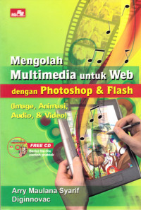 Mengolah Multimedia untuk Web dengan Photoshop & Flash + CD