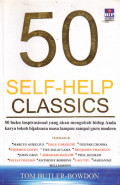 50 Self-Help Classics ; 50 buku inspirasional yang akan mengubah hidup anda karya tokoh bijaksana masa lampau sampai guru modern