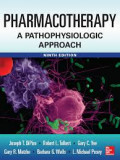 Pharmacotherapy: A Pathophysiologic Approach Ninth Edition