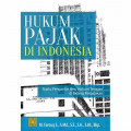 Hukum Pajak di Indonesia: Suatu Pengantar Ilmu Hukum Terapan di Bidang Perpajakan Edisi pertama