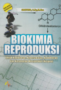 Biokimia Reproduksi ; Untuk Kebidanan, Keperawatan, Kedokteran dan Kesehatan Masyarakat (Kespro)