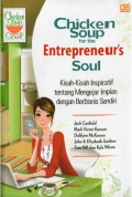 Chicken Soup for the Entrepreneur's Soul : Kisah-kisah inspiratif tentang mengejar impian dengan berbisnis sendiri
