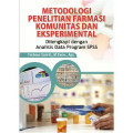 Metodologi Penelitian Farmasi Komunitas dan Eksperimental: Dilengkapi dengan Analisis Data Program SPSS