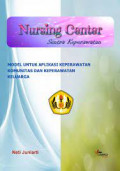 Nursing center (sentra keperawatan) sebagai model untuk aplikasi keperawatan komunitas dan keperawatan keluarga
