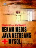 Pembuatan Software Rekam Medis dengan Java Netbeans + MySQL (Kasus untuk Klinik Ibu dan Anak)