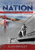 The Unfinished Nation: A Concise History of the American People (7e)