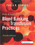 Basic and Applied Concepts of Blood Banking and Transfusion Practices 4th Edition