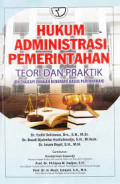 Hukum Administrasi Pemerintahan: Teori dan Praktik (Dilengkapi dengan Beberapa Kasus Pertahanan)