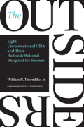 The Outsiders: Eight Unconventional CEOs and Their Radically Rational Blueprint for Success