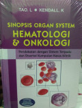 Sinopsis Organ System Hematologi dan Onkologi : pendekatan dengan sistem terpadu dan disertai kumpulan kasus klinik