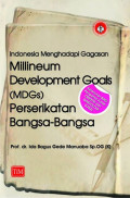 Indonesia Menghadapi Gagasan Millineum Development Goals (MDGs) Perserikatan Bangsa-Bangsa
