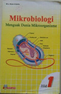Mikrobiologi : Menguak Dunia Mikroorganisme Jilid 1