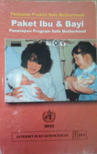 Image of Paket Ibu dan Bayi: Penerapan Program Safe & Motherhood