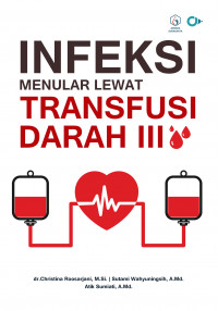 Image of Infeksi menular lewat transfusi darah III (IMLTD III)