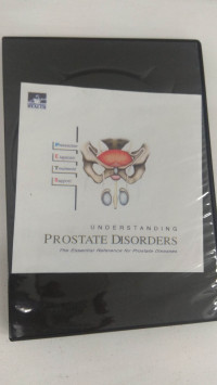 Understanding Prostate Disorders : The Essential Reference For Prostate Diseases