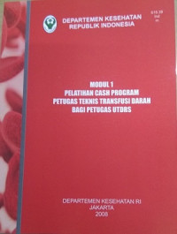 Modul 1 Pelatihan Cash Program Petugas Teknis Transfusi Darah bagi Petugas UTDRS